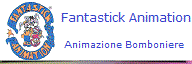 Powered by Animazione Bomboniere - Fantastick Animation [home link]